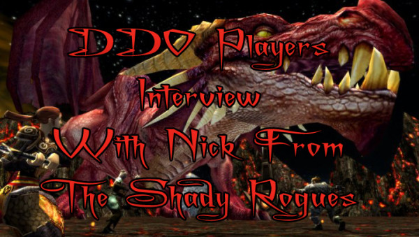 DDO Players Interview Nick From The Shady Rogues