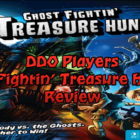 DDO Players Ghost Fightin’ Treasure Hunters Review