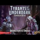 Tyrants of the Underdark: Aberrations & Undead Expansion