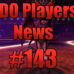 DDO Players News Episode 143 – Favored Domains Of Pong
