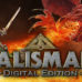 Get Talisman Digital Edition FREE Today