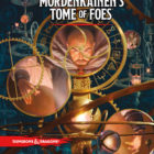 New D&D 5E Book Mordenkainen’s Tome of Foes Coming In May