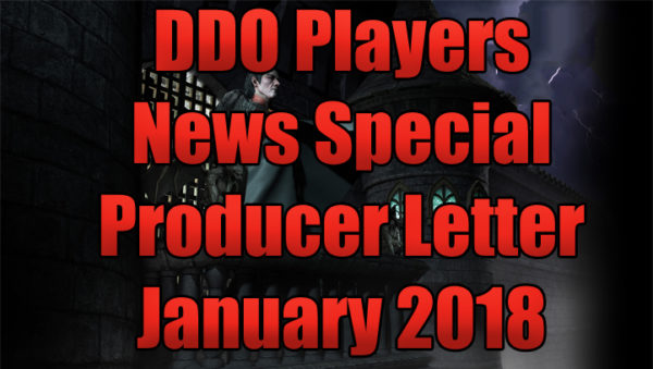 DDO Players News Special January 2018 Producer’s Letter