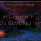 Update 40 Lamannia First Look Night Revels Delera’s Graveyard Instance