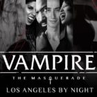 The Vampire: The Masquerade – L.A. By Night Show Coming To Geek & Sundry