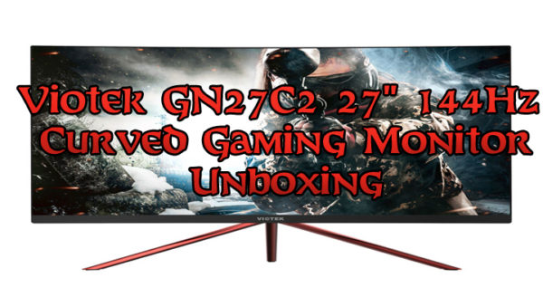 Viotek GN27C2 27 Inch Curved Gaming Monitor Unboxing