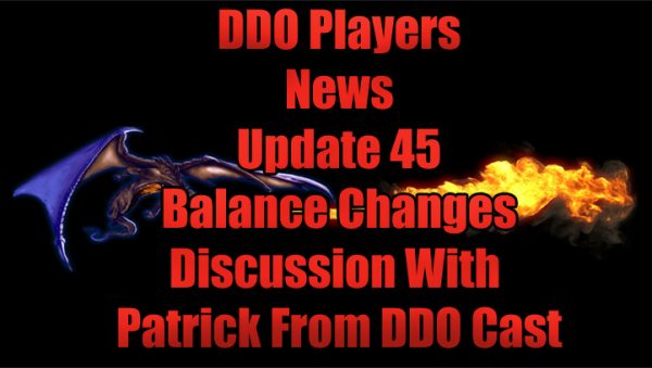 DDO Players News U45 Balance Change Discussion Special