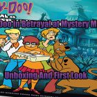 Scooby-Doo Betrayal at Mystery Mansion Unboxing First Look