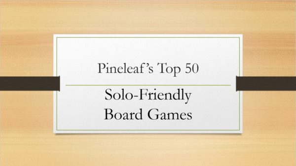 Pineleaf’s Top 50 Solo Games