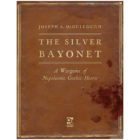 The Silver Bayonet: A Wargame of Napoleonic Gothic Horror From Osprey Publishing