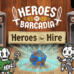 Heroes for Hire: The Next Adventure in Heroes of Barcadia