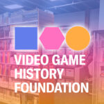 Unlocking the Past: Video Game History Foundation Launches Digital Archive