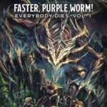 Embrace the Inevitable: Faster, Purple Worm! Everybody Dies Volume 1 is Here