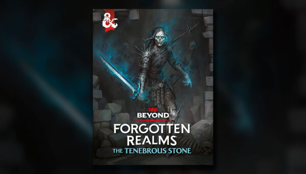 Dark Secrets and Free Adventure: D&D Beyond Releases “The Tenebrous Stone”