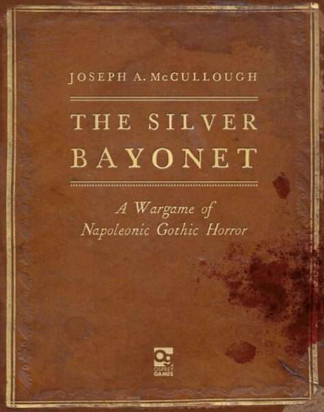 The Silver Bayonet: A Wargame of Napoleonic Gothic Horror review
