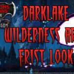 Terror of Demogorgon First Look At The Darklake Wilderness area