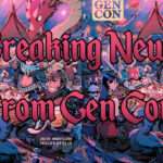 Breaking News From Gen Con! Raid, Ravenloft, UI! And more!