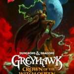 Return to the World of Oerth: D&D Announces Greyhawk: Crown of the Witch Queen