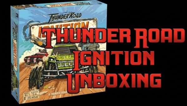 Thunder Road: Ignition Unboxing